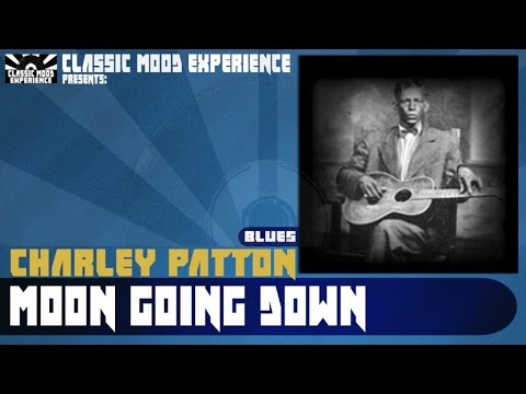 Charley Patton - Moon Going Down (1929)