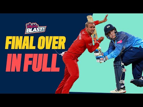 Thrilling Final Over IN FULL! | Dramatic Roses Encounter Goes To Final Ball | Vitality Blast 2022