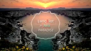 Lanc3lot - Paradise ft Aela