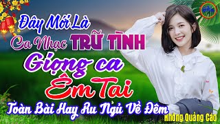 Đây Mới Là Nhạc Trữ Tình Bolero CỰC ÊM TAI Ru Ngủ Về Đêm-LK Nhạc Sống Thôn Quê Chọn Lọc Đặc Biệt Hay