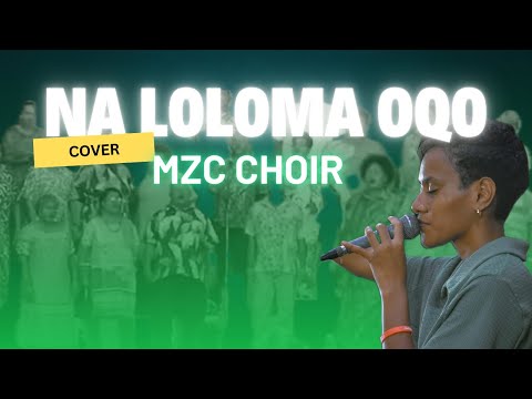 Na Loloma Oqo (Cover) - MZC Choir
