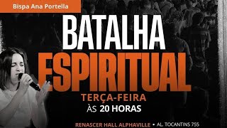 BATALHA ESPIRITUAL - 21.01.25// BISPA ANA RENASCER ALPHAVILLE 20H