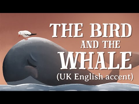 The Bird and the Whale — UK English accent (TheFableCottage.com)