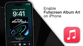 How to Enable Fullscreen Album Art on iPhone! [2023]