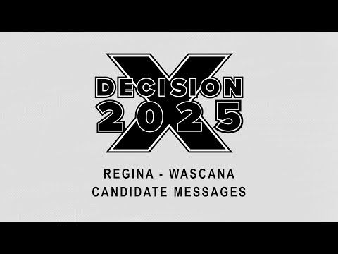 Decision 2025 | Candidate Messages | Regina-Wascana | AccessNow TV