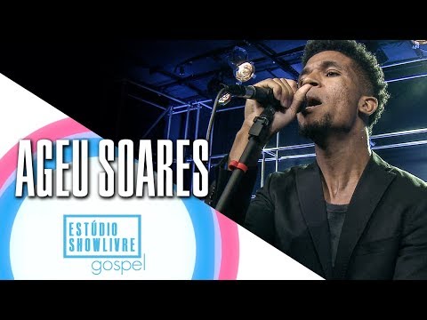 "Eu não sou nada" - Ageu Soares no Estúdio Showlivre Gospel 2018