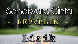Download lagu Sandiwara cinta - repvblik (lirik/lyric) cover mp3