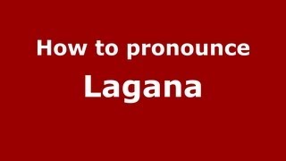 How to pronounce Lagana