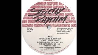 KCB - You Got Me Burnin' Up (radio mix) Strictly Rhythm records 1991