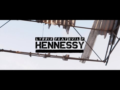 Lyrrix Ft. Evil P - Hennessy