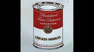 Buckethead And Travis Dickerson - Chicken Noodles