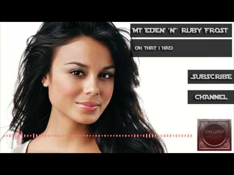 Chillstep Poland #7 | Mt. Eden ft. Ruby Frost - Oh That I Had