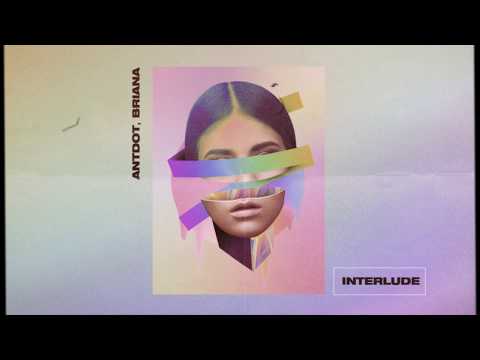 Antdot, Briana - Interlude