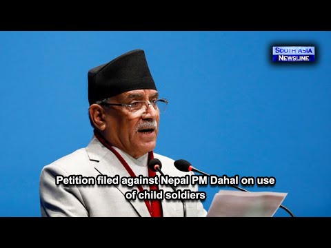 Petition filed against Nepal PM Dahal on use of child soldiers
