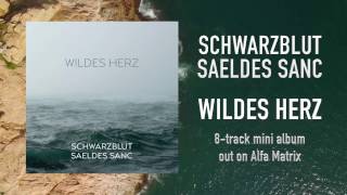 Schwarzblut & Saeldes Sanc | Wildes Herz mini-album trailer