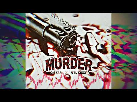 2 Star x BTL Lexx - Murder (Official Audio)
