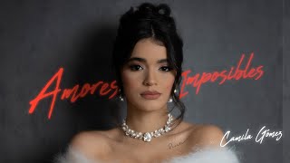 Amores Imposibles (Concept Video) @CamilaGomezbr