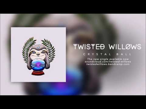Twisted Willows - Crystal Ball