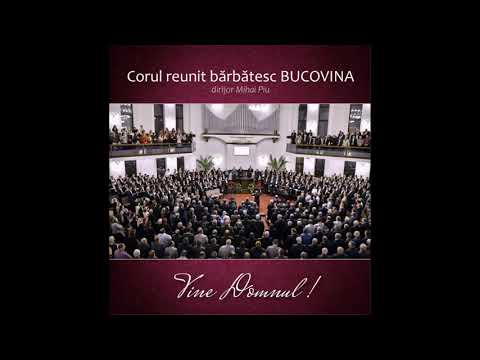 Cor Bărbătesc Reunit Bucovina - COLAJ 2021 - Album "Vine Domnul"