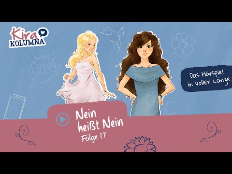 Kira Kolumna - Nein heißt Nein (Folge 17) | Hörspiel in VOLLER LÄNGE