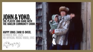 HAPPY XMAS (WAR IS OVER). (Ultimate Mix, 2020) John &amp; Yoko Plastic Ono Band + Harlem Community Choir