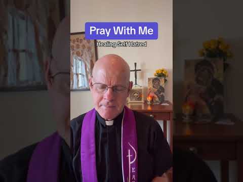 Pray With Me: Healing Self Hatred