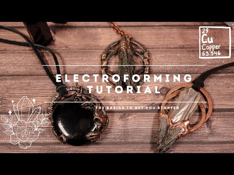 Electroforming Tutorial: The Basics to get you started!