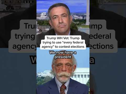 Trump WH Vet: Trump trying to use 'every federal agency' to contest elections