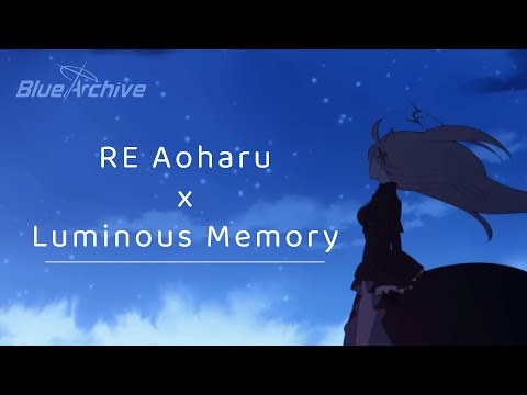 RE Aoharu x Luminous Memory - Blue Archive OST (Fan Remix)