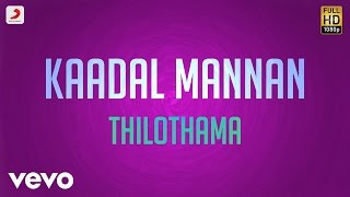 Kaadal Mannan - Thilothama Lyric  Bharadwaj  Ajith
