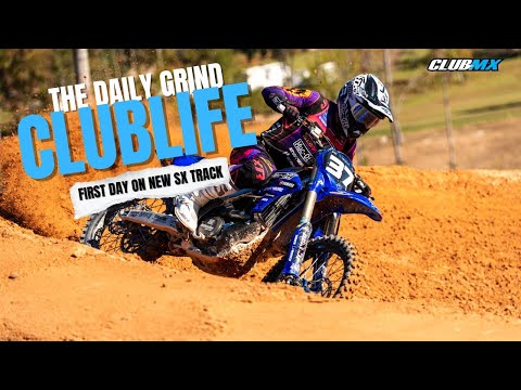 ClubLIFE: The Daily Grind EP 2: First day on new SX track