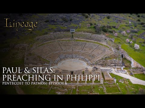 Paul & Silas: Preaching in Philippi | Pentecost to Patmos | Episode 6 | Lineage
