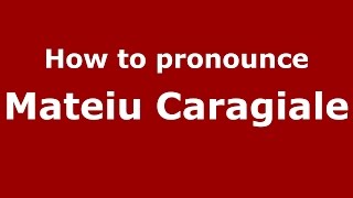 How to pronounce Mateiu Caragiale