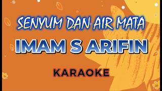 Download lagu SENYUM DAN AIR MATA Karaoke by Imam S Arifin mp3 Download lagu SENYUM DAN AIR MATA Karaoke by Imam S Arifin mp3