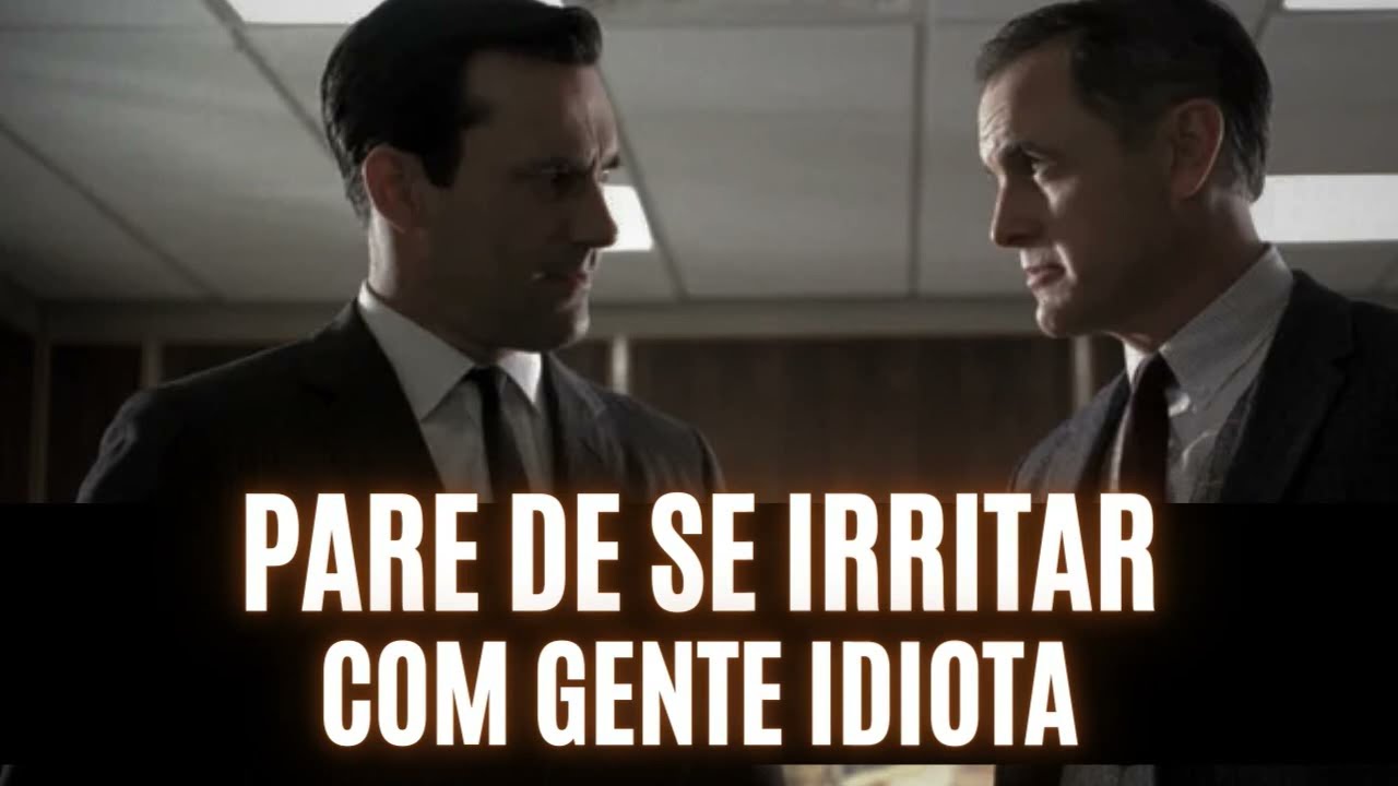 SE IRRITAR com PESSOAS IDIOTAS é SEMPRE UM PREJUÍZO