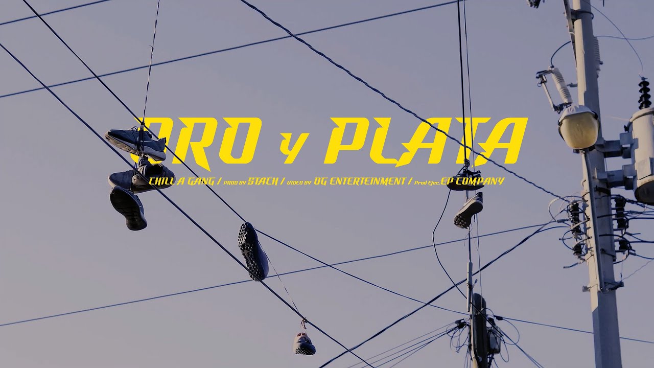 Chill a Gang - Oro y Plata (Video Oficial)