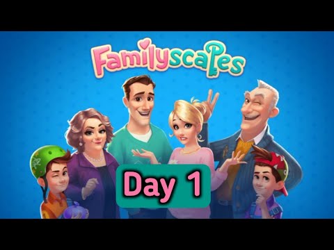 Familyscapes: Day 1- Gameplay