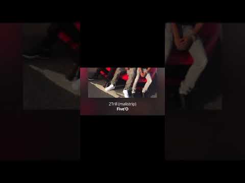 #Malistrip 2trill - Five’o