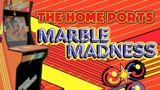 Marble Madness - The Home Ports