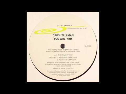 Dawn Tallman - You Are Why (Ron Carroll's BMC Dub Mix)