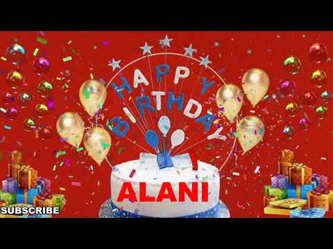ALANI Happy Birthday Wishes Song | Happy Birthday To You | Happy Birthday Wishes With Name ALANI