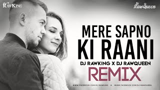 Mere Sapno Ki Rani Remix  Dj RawKing  Dj RawQueen 