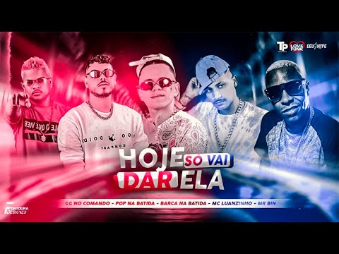 JOGA JOGA - HOJE SÓ VAI DA ELA - POP NA BATIDA, BARCA NA BATIDA, GG NO COMANDO, LUANZINHO, MC MR BIM
