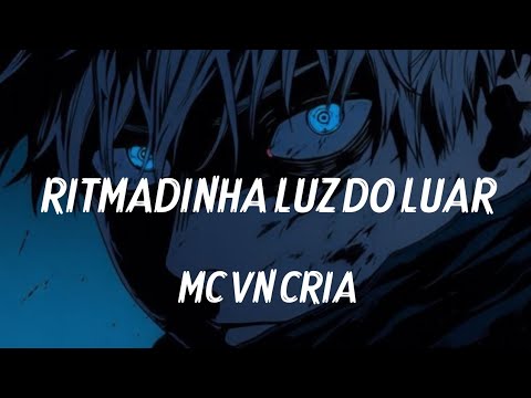 RITMADINHA LUZ DO LUAR - MC VN CRIA (DJ OREIA 074 & DJ SILVÉRIO)