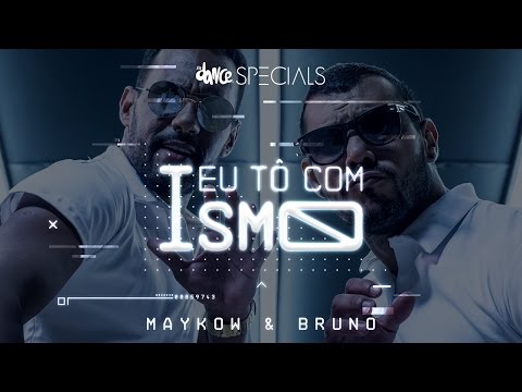 Eu Tô com Ismo - Maykow e Bruno ft. FitDance - Clipe Oficial | FitDance Specials