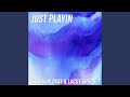 Just Playin' (feat. Way Way Okay!)