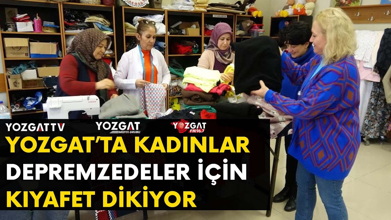 Yozgat’ta kadınlar depremzedeler için kıyafet dikiyor