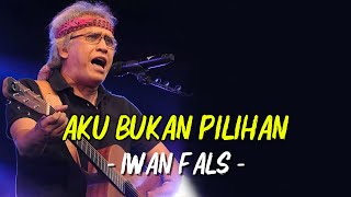 Download lagu Iwan Fals - Aku Bukan Pilihan | Lirik Lagu mp3