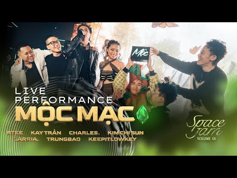 Mộc Mạc - Kay Trần x Kim Chi Sun x Rtee x CHARLES. x KeepitLowkey - Live Performance