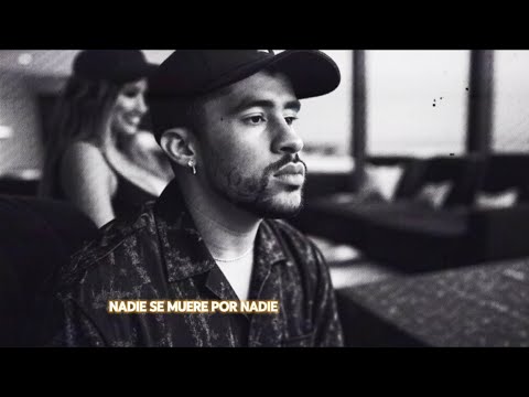 BAD BUNNY - NaDIE SE MUERE X NADIE (Video Lyric)